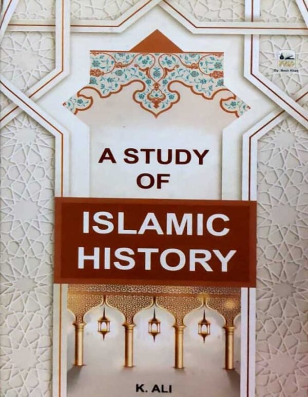 A Study of Islamic History - K.Ali - Alauddeen Online Shop